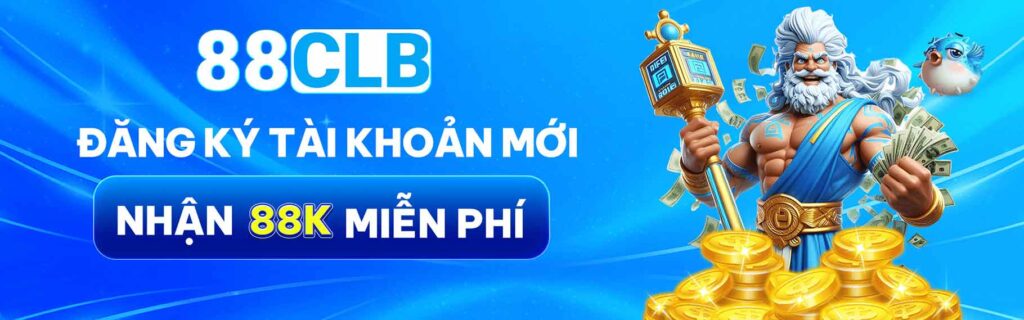 Đăng ký tài khoản mới nhận 88k miễn phí