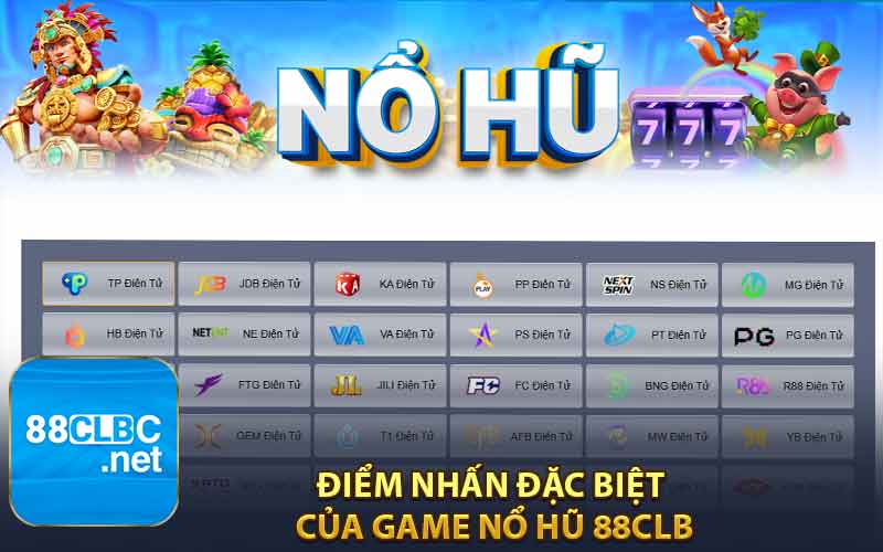 Điểm Nhấn Đặc Biệt Của Game Nổ Hũ 88CLB