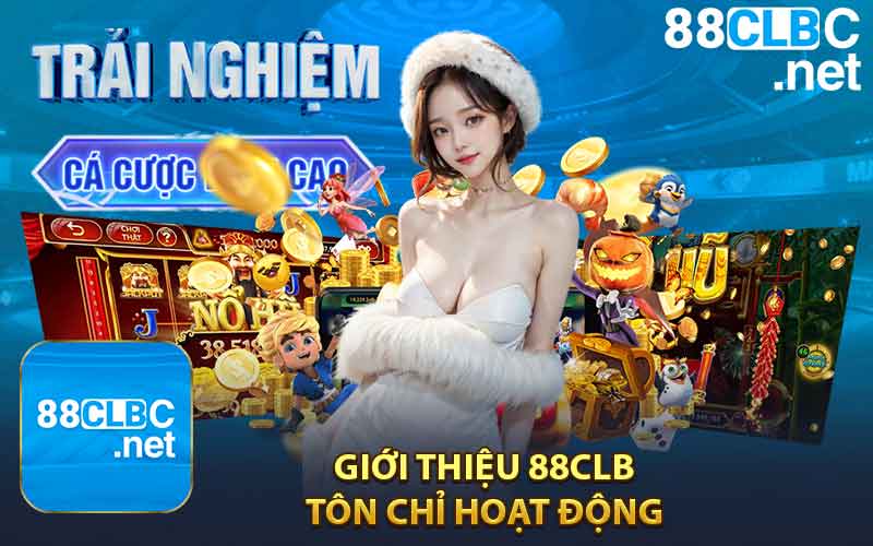 Giới Thiệu 88CLB: Tôn Chỉ Hoạt Động