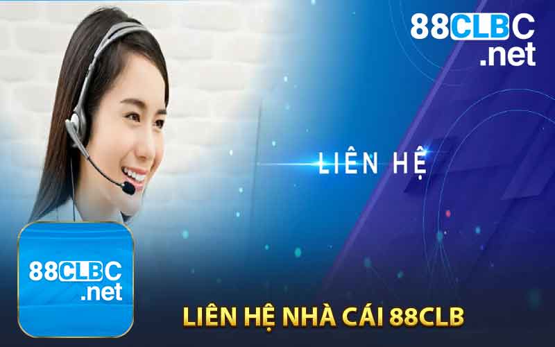 Liên Hệ Nhà Cái 88CLB