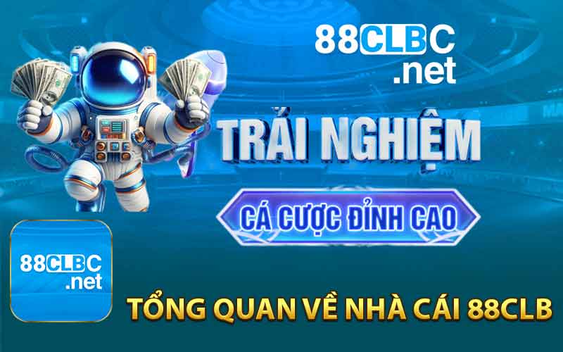 Tổng Quan Về Nhà Cái 88CLB