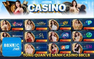 Tổng Quan Về Sảnh Casino 88CLB